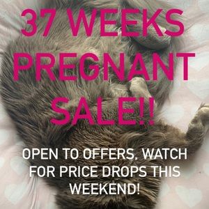 37 WEEKS PREGNANT SALE!!